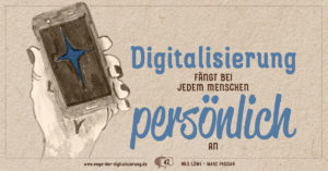 Digitalisierung faengt bei jedem Menschen persoenlich an